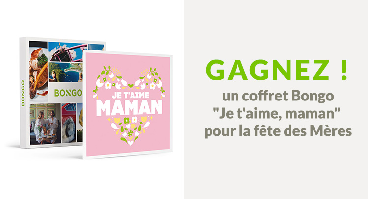 Un coffret Bongo "Je t’aime maman" – pour la fête des mères ! 